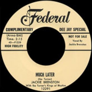 Brenston, Jackie 'Much Later' + 'The Mistreater'  7"